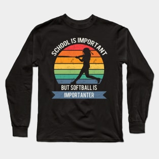 School is important but softball is importanter Long Sleeve T-Shirt